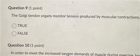 Solved Question 9 1 Point The Golgi Tendon Organs Monitor Chegg