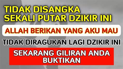 JANGAN TERLEWATKAN DZIKIR INI Keajaiban Akan Allah Berikan Dengan