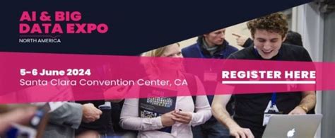 Ai And Big Data Expo North America Jun 2024 Santa Clara United