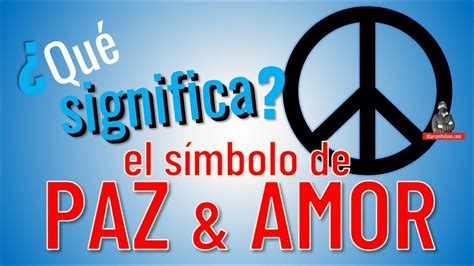 Qué Significa El Símbolo De Paz Y Amor