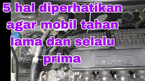 Cara Merawat Mobil Agar Tahan Lama Dan Performa Selalu Prima Youtube