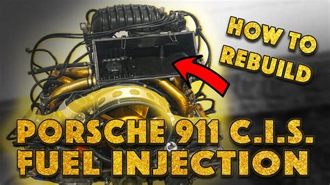 How To Rebuild Cis Fuel Injection Porsche S Teardown Modification