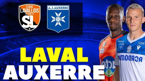 LAVAL AJ AUXERRE EN DIRECT GROS CHOC DE HAUT DE TABLEAU LIVE