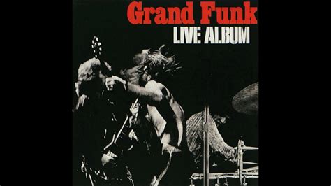 Grand Funk Railroad Tnuc （live Album Audio） Youtube