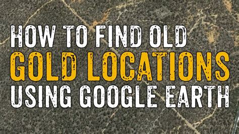 How To Find Gold Locations Using Google Earth Youtube