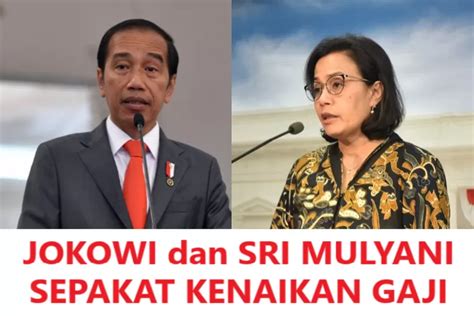 Jokowi Dan Sri Mulyani Sepakat Kenaikan Gaji Pns Tni Polri Bukan