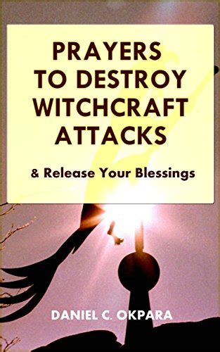 Prayers to Destroy Witchcraft Attacks Against Your Life & Family and ...