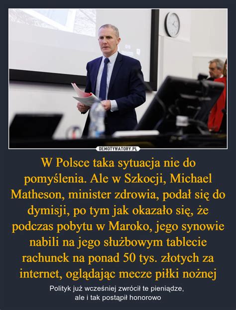 W Polsce Taka Sytuacja Nie Do Pomy Lenia Ale W Szkocji Michael