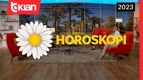 Shije Sht Pie Parashikimi Javor I Horoskopit Tv Klan Youtube