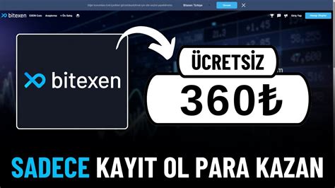 KAÇIRMA KAYIT OL 360 TL PARA KAZAN ÇEKİLEBİLİR ÜCRETSİZ Bitexen