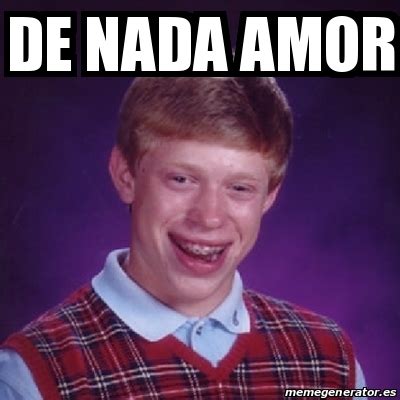 Meme Bad Luck Brian De Nada Amor