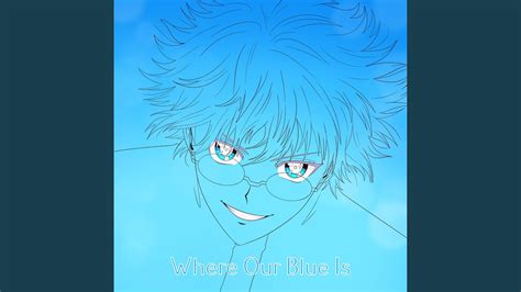 Where Our Blue Is (From "Jujutsu Kaisen") - ONE PROJECT & mei