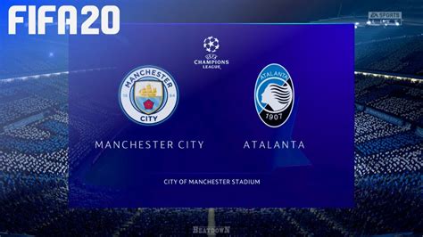 Fifa 20 Manchester City Vs Atalanta Bergamo Etihad Stadium Youtube