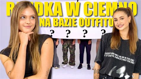 Randka W Ciemno Na Bazie Outfitu Wiktoria Cka Szuka Mi O Ci Youtube