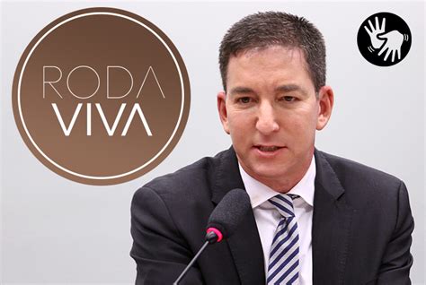 Roda Viva Entrevista Glenn Greenwald Na Segunda Feira 0209