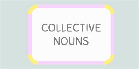 Collective nouns Grammar & Punctuation Rules