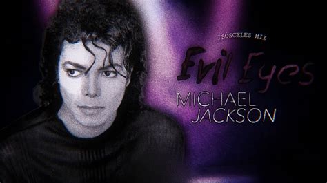 Michael Jackson Evil Eyes Mini Mix Fan Made By Kaimakesmusic