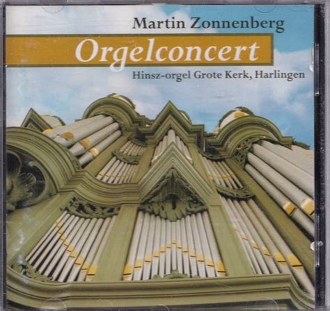 Orgelconcert Martin Zonnenberg Bespeelt Het Hinsz Orgel In De Grote