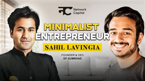 Becoming A Minimalist Entrepreneur With Gumroad Founder Sahil Lavingia