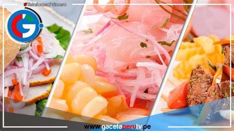 Perú Se Encuentra En El Top 10 De Mejores Comidas En El Mundo Gaceta