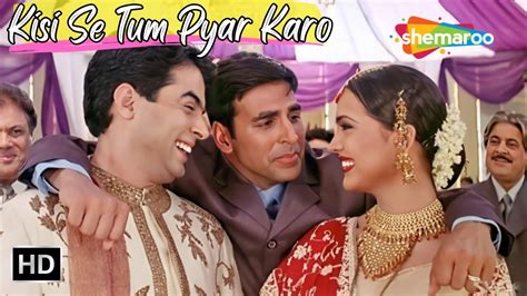 Kisi Se Tum Pyar Karo Lara Dutta Akshay Kumar Alka Yagnik Kumar