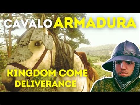 Onde Pegar A Armadura Para O Cavalo Em Kingdom Come Deliverance Youtube