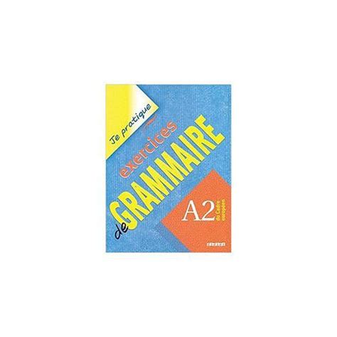 Купить Книга Je pratique Exercices de Grammaire A2 Cahier