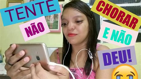 Desafio Tente N O Chorar Youtube