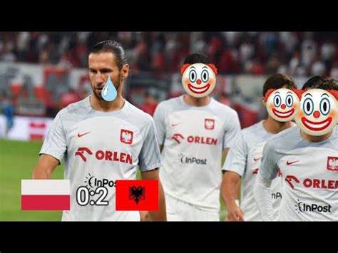 Polska Albania Czyli Jak Zostali My Najgorsz Reprezentacj Na