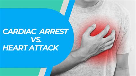 Cardiac Arrest Vs Heart Attack Key Differences Symptoms And Responses