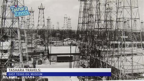 TASHARA TRAVELS: East Texas Oil Museum preserves history of oil boom ...