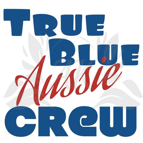 True Blue Aussie Crew SVG File For Australia Day Etsy Australia