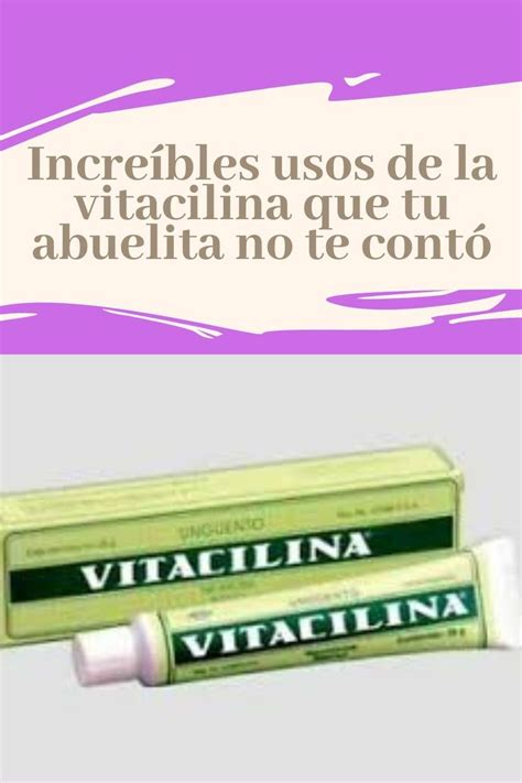 Increíbles usos de la vitacilina que tu abuelita no te contó