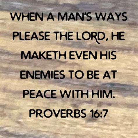 Proverbs 16 7 When A Man S Ways Please The LORD He Maketh Even His