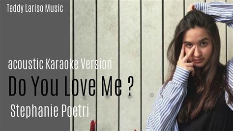 Stephanie Poetri Do You Love Me Acoustic Karaoke Music Video YouTube