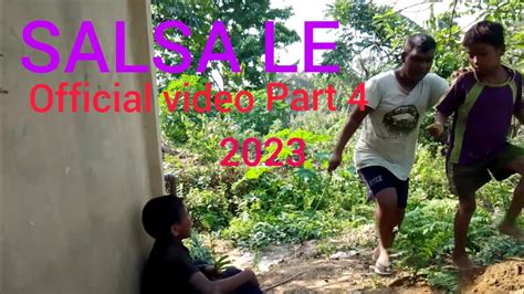 SALSA LE Part 4 Short Film New Kau Bru Official Video 2023 YouTube