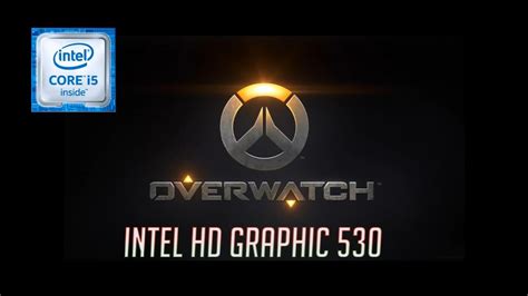 Overwatch - Intel HD Graphic 530 Benchmark - YouTube