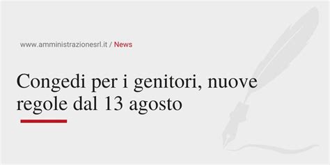 Congedi Per I Genitori Nuove Regole Dal 13 Agosto