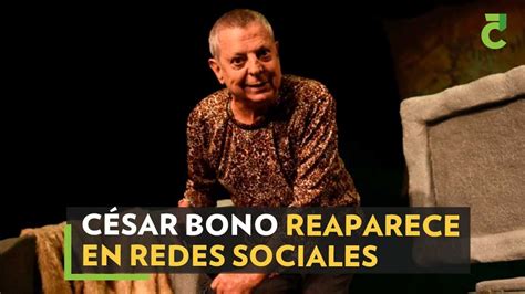 César bono reaparece en redes sociales