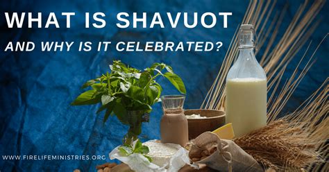 What Is Shavuot And Why Is It Celebrated — How To Have A Relationship