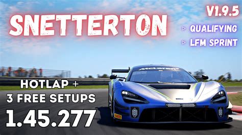 MCLAREN 720S GT3 EVO SNETTERTON 1 45 2 HOTLAP FREE SETUP ACC V1