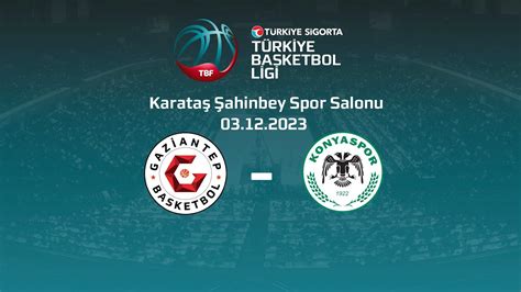 Gaziantep Basketbol Konyaspor T Rkiye Sigorta Tbl Hafta Youtube