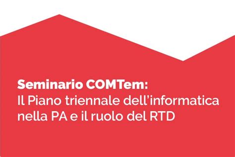 Seminario Comtem Il Piano Triennale Per La Transizione Digitale Nelle