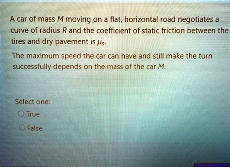 Solved A Car Of Mass M Moving On A Flat Horizontal Road Negotiates A