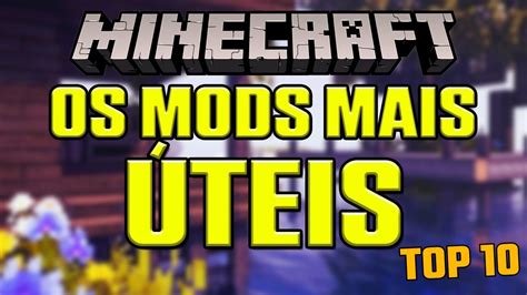 Top 10 Mods Para Minecraft Survival Que Não Pode Faltar No Seu Mapa