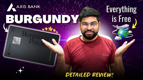 Axis Bank Burgundy Credit Card Detailed Review Benefits Features