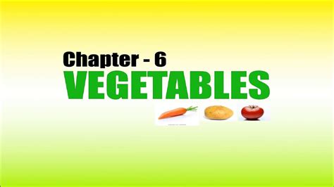 Chapter 6 Vegetables Part 1 Youtube