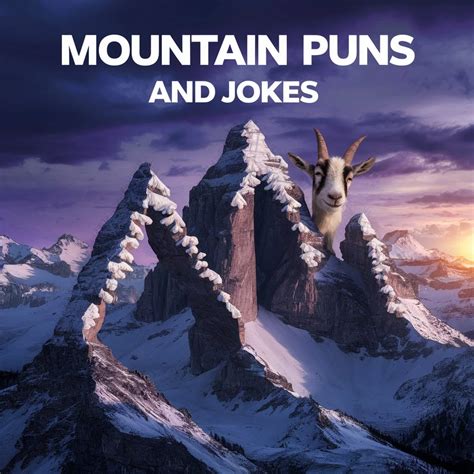 180 Funny Mountain Puns And Jokes Scaling The Humor Peaks