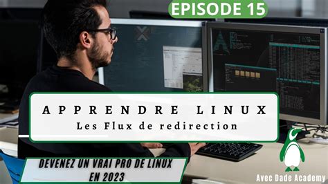 Formation Linux Les Flux De Redirection Dade Academy Youtube