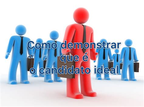 Como Demonstrar Que O Candidato Ideal Rhaizes